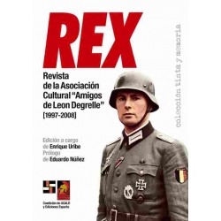 REX. REVISTA DE LA ASOCIACION CULTURAL AMIGOS DE LEON DEGRELLE 1997-2008 REX. REVISTA DE LA ASOCIACION CULTURAL AMIGOS DE LEON DEGRELLE 1997-2008